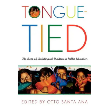 Tongue-Tied: The Lives of Multilingual Children in Public Education