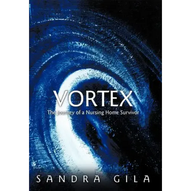 Vortex: The Journey of a Nursing Home Survivor