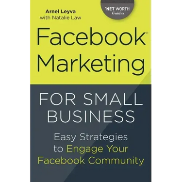Facebook Marketing for Small Business: Easy Strategies to Engage Your Facebook Community