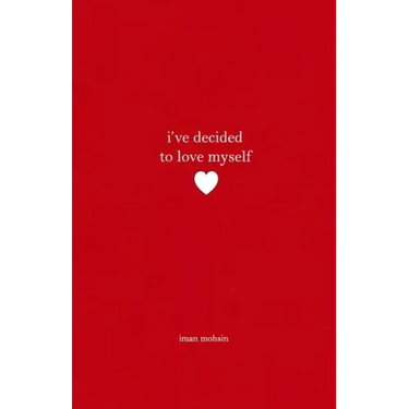 I've Decided To Love Myself: A Collection of Poems