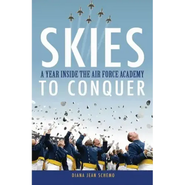 Skies to Conquer: A Year Inside the Air Force Academy
