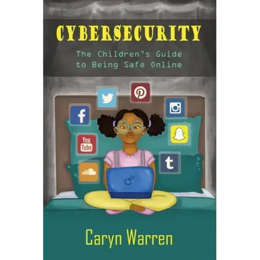 Cybersecurity: A Children's Guide to Being Safe Online
