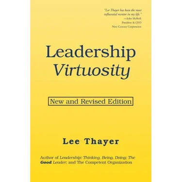 Leadership Virtuosity: New and Revised Edition