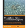 BeagleBone Home Automation Blueprints