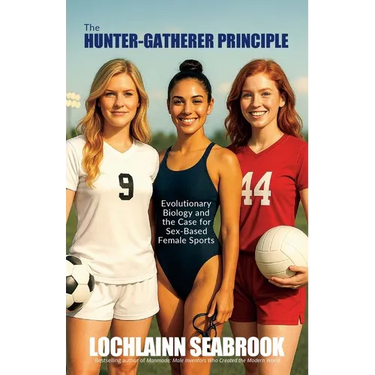 The Hunter-Gatherer Principle: Evolutionary Biology and the Case for Sex-Based Female Sports