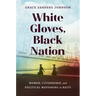 White Gloves, Black Nation: Women, Citizenship, and Political Wayfaring in Haiti