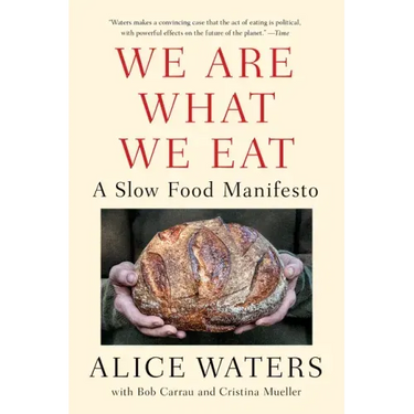 We Are What We Eat: A Slow Food Manifesto