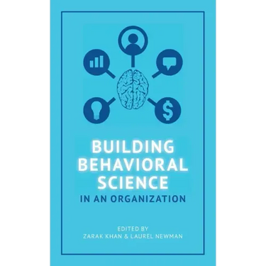 Building Behavioral Science in an Organization
