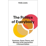 The Politics of Everybody: Feminism, Queer Theory, and Marxism at the Intersection: A Revised Edition