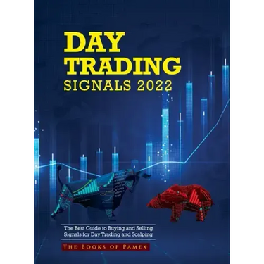 Day Trading Signals 2022: The Best Guide to Buying and Selling Signals for Day Trading and Scalping