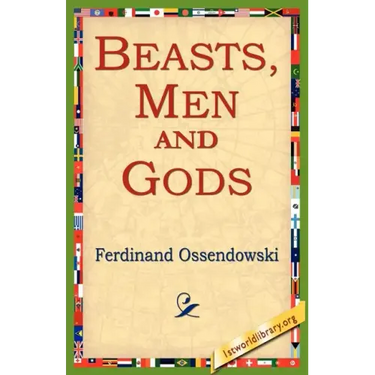 Beasts, Men and Gods
