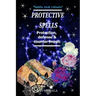 Protective Spells: Protection, defense and counter-magic