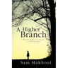 A Higher Branch: What if happiness is as simple as climbing higher?
