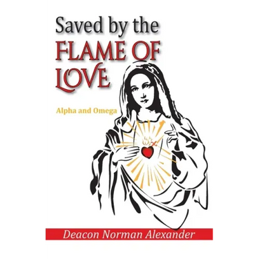 Saved by the Flame of Love: Alpha and Omega