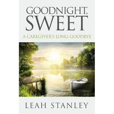 Goodnight, Sweet: A Caregiver's Long Goodbye