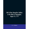 Roll of New Hampshire Soldiers at the Battle of Bennington, August 16, 1777