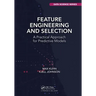 Feature Engineering and Selection: A Practical Approach for Predictive Models