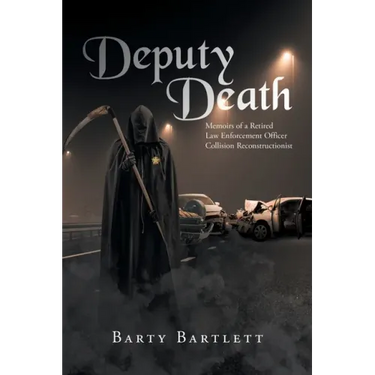 Deputy Death: Memoirs of a Retired Law Enforcement Officer Collision Reconstructionist