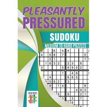 Pleasantly Pressured Sudoku Medium to Hard Puzzles