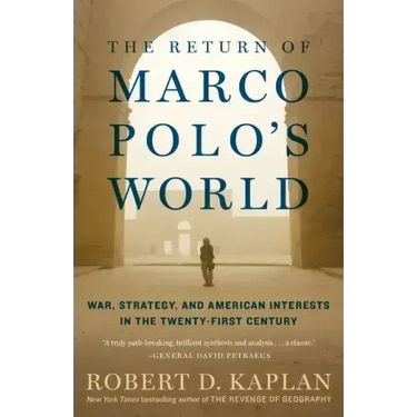 The Return of Marco Polo's World: War, Strategy, and American Interests in the Twenty-First Century