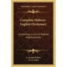 Complete Hebrew-English Dictionary: Containing a List of Hebrew Abbreviations