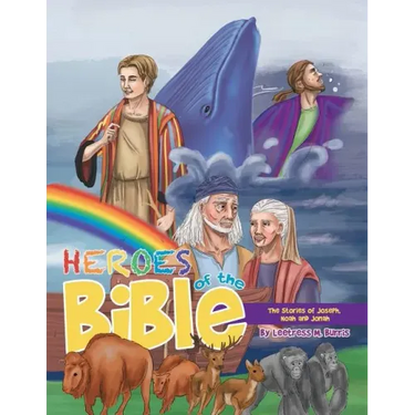 Heroes of the Bible: The Stories of Joseph, Noah and Jonah