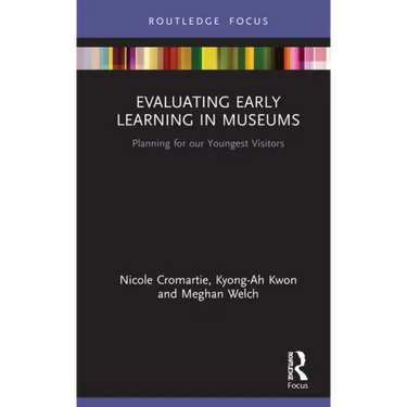 Evaluating Early Learning in Museums: Planning for Our Youngest Visitors