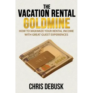 The Vacation Rental Goldmine: How to Maximize Your Rental Income With Great Guest Experiences