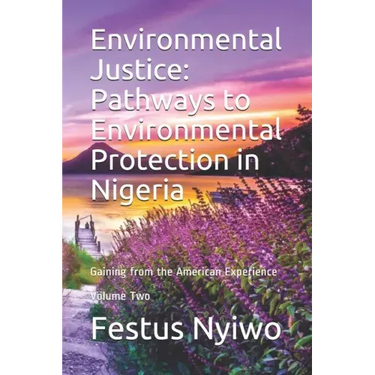 Environmental Justice: Pathways to Environmental Protection in Nigeria: Gaining from the American Experience