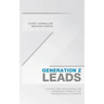 Generation Z Leads: A Guide for Developing the Leadership Capacity of Generation Z Students