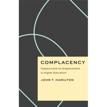 Complacency: Classics and Its Displacement in Higher Education