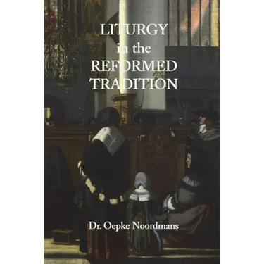 Liturgy in the Reformed Tradition