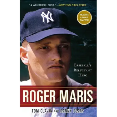 Roger Maris: Baseball's Reluctant Hero