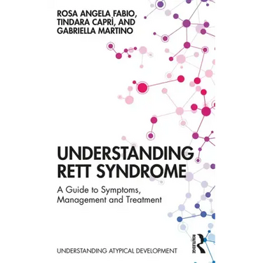 Understanding Rett Syndrome: A Guide to Symptoms, Management and Treatment