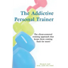 The Addictive Personal Trainer