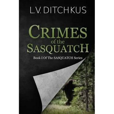 Crimes of the Sasquatch: Book I of The Sasquatch Series
