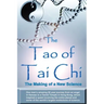 The Tao of Tai Chi: The Making of a New Science: One man's amazing 55 year journey from an angel in Kansas to a Taoist Temple in Hong Kong