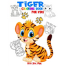 Tiger coloring book for kids: Tiger coloring book for kids 3-5-6-8 and 10 years