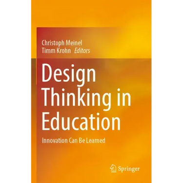 Design Thinking in Education: Innovation Can Be Learned