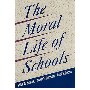 The Moral Life of Schools