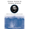 Evan Pugh's Penn State: America's Model Agricultural College