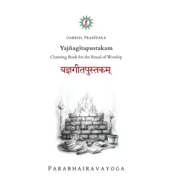 Yajñagītapustakam: Chanting Book for the Ritual of Worship