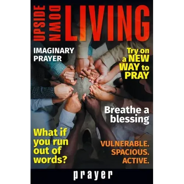 Upside Down Living: Prayer