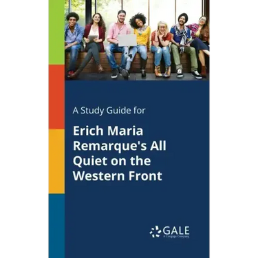 A Study Guide for Erich Maria Remarque's All Quiet on the Western Front