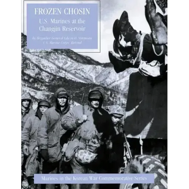 Frozen Chosin: U.S. Marines at the Changjin Reservoir