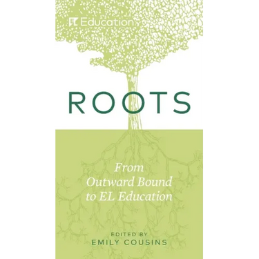 Roots: From Outward Bound to EL Education