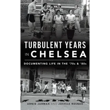 Turbulent Years in Chelsea: Documenting Life in the 70s and 80s