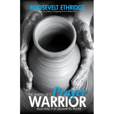 The Making of a Prayer Warrior