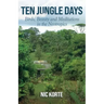 Ten Jungle Days: Birds, Beauty and Meditations in the Neotropics