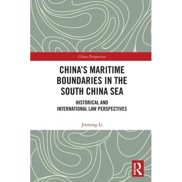China's Maritime Boundaries in the South China Sea: Historical and International Law Perspectives
